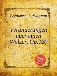 Veranderungen uber einen Walzer, Op.120