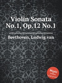 Violin Sonata No.1, Op.12 No.1