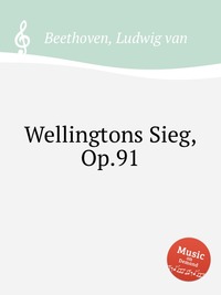 Wellingtons Sieg, Op.91