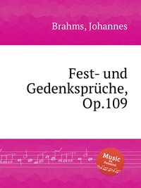 Fest- und Gedenkspruche, Op.109