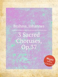 3 Sacred Choruses, Op.37