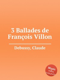 3 Ballades de Francois Villon