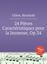 24 Pieces Caracteristiques pour la Jeunesse, Op.34