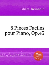 8 Pieces Faciles pour Piano, Op.43