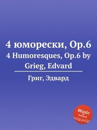 4 Humoresques, Op.6