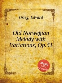 Old Norwegian Melody with Variations, Op.51