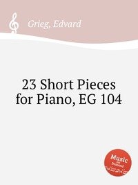 23 Short Pieces for Piano, EG 104