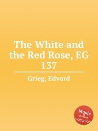 The White and the Red Rose, EG 137