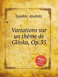 Variations sur un theme de Glinka, Op.35