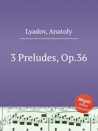 3 Preludes, Op.36