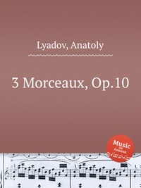 3 Morceaux, Op.10