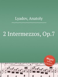 2 Intermezzos, Op.7