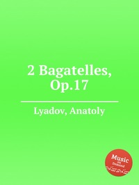 2 Bagatelles, Op.17