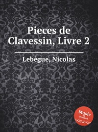 Pieces de Clavessin, Livre 2