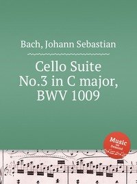 Cello Suite No.3 in C major, BWV 1009