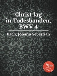 Christ lag in Todesbanden, BWV 4