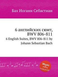 6 English Suites, BWV 806-811