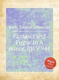 Fantasia and Fugue in A minor, BWV 944