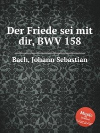 Der Friede sei mit dir, BWV 158