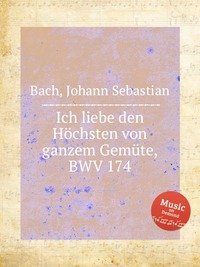 Ich liebe den Hochsten von ganzem Gemute, BWV 174