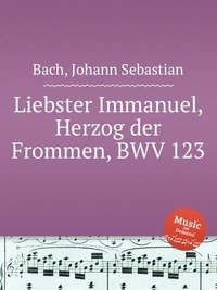 Liebster Immanuel, Herzog der Frommen, BWV 123