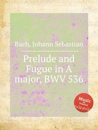 Prelude and Fugue in A major, BWV 536