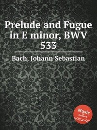 Prelude and Fugue in E minor, BWV 533