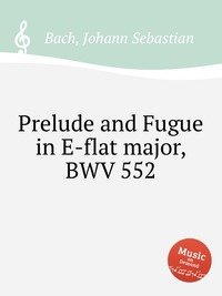 Prelude and Fugue in E-flat major, BWV 552