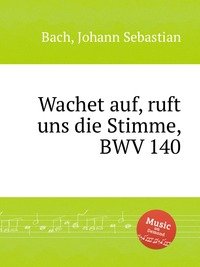 Wachet auf, ruft uns die Stimme, BWV 140