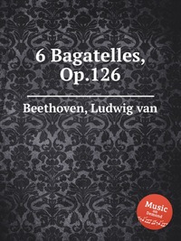 6 Bagatelles, Op.126