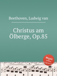 Christus am Olberge, Op.85