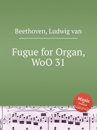 Fugue for Organ, WoO 31