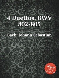 4 Duettos, BWV 802-805