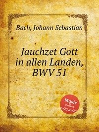 Jauchzet Gott in allen Landen, BWV 51