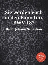 Sie werden euch in den Bann tun, BWV 183