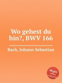 Wo gehest du hin?, BWV 166