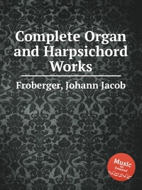 Complete Organ and Harpsichord Works