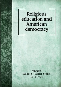 Religious education and American democracy