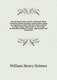 School Organization and the Individual Child