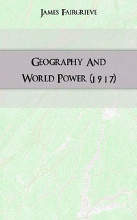 Geography And World Power (1917)