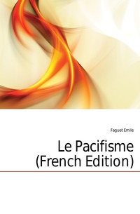 Le Pacifisme (French Edition)