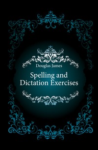 Spelling and Dictation Exercises