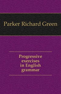 Progressive exercises in English grammar