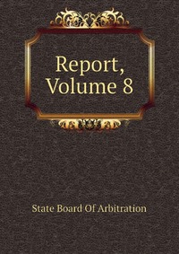 Report, Volume 8