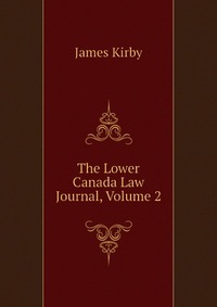 The Lower Canada Law Journal, Volume 2