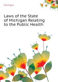 Laws of the State of Michigan Relating to the Public Health