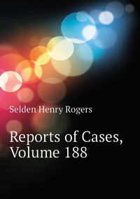 Reports of Cases, Volume 188