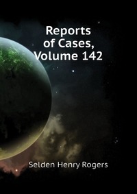 Reports of Cases, Volume 142