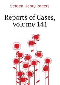 Reports of Cases, Volume 141