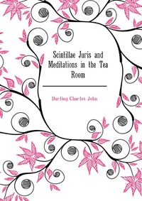 Scintillae Juris and Meditations in the Tea Room